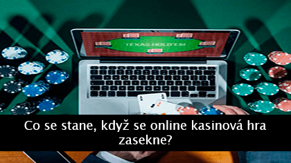 Co se stane, když se online kasinová hra zasekne?